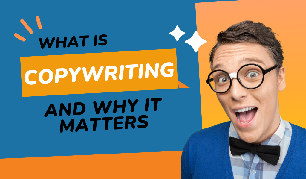 What is Copywriting and Why Every Business Owner Should Know About It